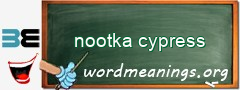 WordMeaning blackboard for nootka cypress